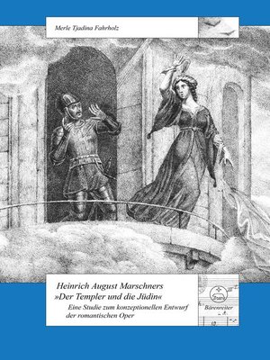 cover image of Heinrich August Marschners "Der Templer und die Jüdin"